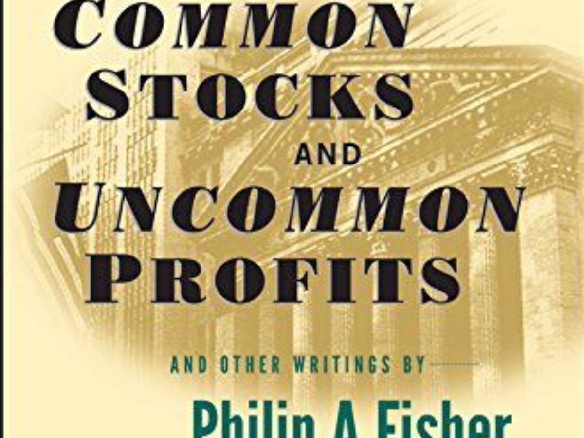 Common Stocks and Uncommon Profits- Philip Fisher