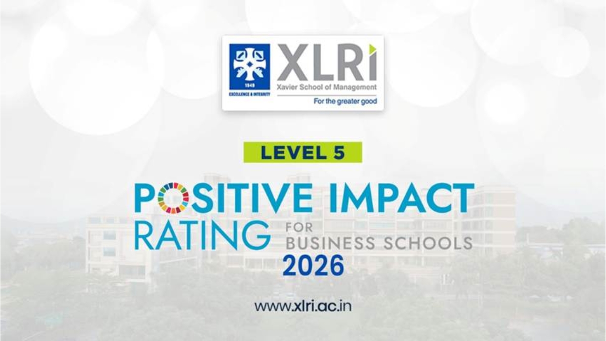 XLRI Earns Prestigious Level 5 Positive Impact Rating 2026, Reinforcing its Commitment to Responsible Leadership