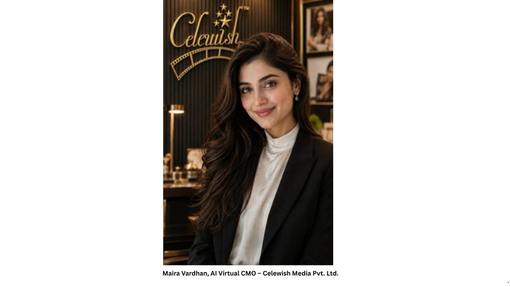 celewish-media-introduces-maira-vardhan-as-its-ai-virtual-cmo-bringing-ai-led-thinking-to-celebrity-influencer-marketing Celewish Media Introduces Maira Vardhan As Its AI Virtual CMO, Bringing AI-Led Thinking To Celebrity & Influencer Marketing